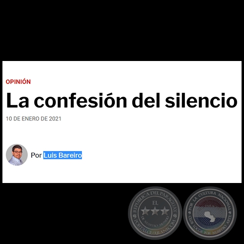 LA CONFESIÓN DEL SILENCIO - Por LUIS BAREIRO - Domingo, 10 de Enero de 2021